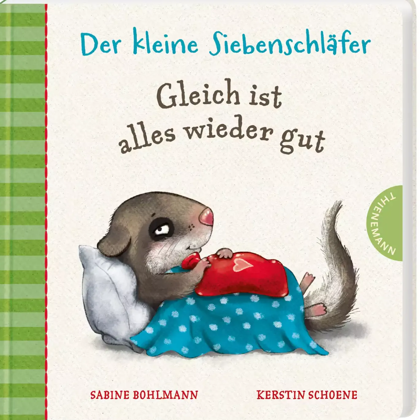 Der kleine Siebenschläfer Gleich ist alles wieder gut