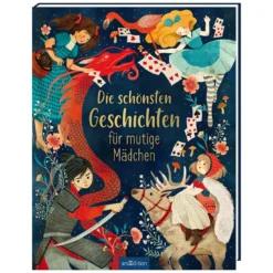 Die schönsten Geschichten für mutige Mädchen