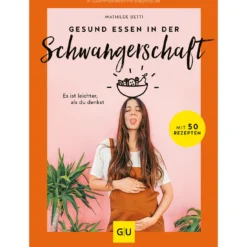 Gesund essen in der Schwangerschaft
